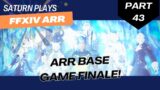 A Realm Reborn base game FINALE! | FFXIV Blind Playthrough (ARR) | Part 43