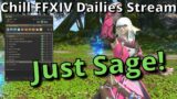 FFXIV Dailies Hangout Stream, Sage in Daily Roulettes!