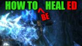 FFXIV: How to BE Healed!