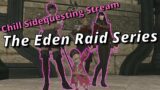 The Eden Raid Series! FFXIV Hangout Sidequesting Stream