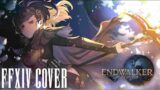 【FF14】ENDWALKER Cover (Unofficial Lyrics)