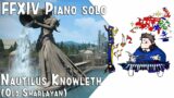 FFXIV – Nautilus Knowleth(Old Sharlayan)for piano solo Arr.by Terry:D