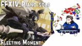 FFXIV – " Fleeting Moment " for piano solo (Arr.by Terry:D) 천옥 3층테마 피아노 편곡