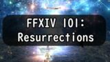 FFXIV 101: Resurrections