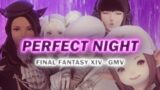 【FFXIV – GMV】PERFECT NIGHT