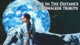 Close In The Distance | An Endwalker Tribute [FFXIV]