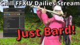 FFXIV Dailies Hangout Stream, Bard Specifically, in Daily Roulettes!