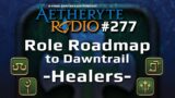 FFXIV Podcast Aetheryte Radio 277: Role Roadmap – Healers