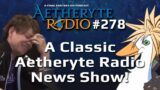 FFXIV Podcast Aetheryte Radio 278: A Classic Aetheryte Radio News Show!