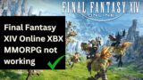 Final Fantasy XIV Online XBX MMORPG Not Working