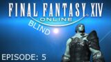 Into The Shroud | Final Fantasy XIV BLIND #5