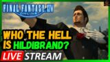 Apparently Hildibrand is Super Important? Final Fantasy 14 Livestream!