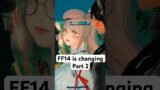 FFXIV is changing! Part 2 #ffxiv #ff14 #shorts