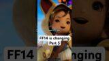 FFXIV is changing! Part 5 #ffxiv #ff14 #shorts