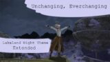 Lakeland Night Theme Extended – Unchanging, Everchanging – FFXIV OST