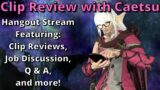FFXIV Hangout Stream! Reviewing your Clips and giving advice!