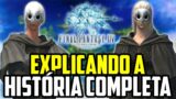 Final Fantasy XIV – Explicando a História Completa – Episódio I – O Mundo dos Ancients