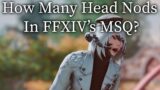 I Counted Every Head Nod In FFXIV's MSQ