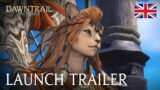 FINAL FANTASY XIV: DAWNTRAIL Launch Trailer