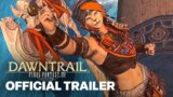 FINAL FANTASY 14: DAWNTRAIL – Official Launch Trailer