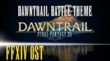 Dawntrail Battle Theme – FFXIV OST
