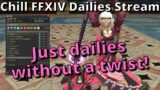 FFXIV Dailies Hangout Stream, without a twist!