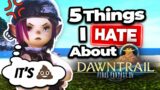 FFXIV Dawntrail: 5 Things I Hate About You!