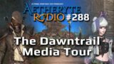 FFXIV Podcast Aetheryte Radio 288: The Dawntrail Media Tour