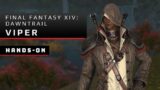 Final Fantasy XIV: Dawntrail Hands-on with Viper