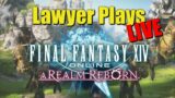 Lawyer Plays LIVE – Final Fantasy XIV!