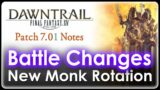 [FFXIV] ~ 7.01 Patch Notes – NEW MONK ROTATION! Only Talking about Battle Changes (no spoilers)