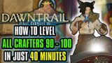 Final Fantasy XIV Dawntrail How To Get All Crafters To 100 In UNDER 40 MINUTES