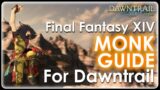 How to Play Monk in Dawntrail ~ A Full Guide to Monk in FFXIV