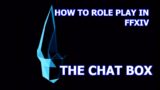 How to RP in FFXIV – The Chat Box