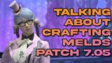 Let's Talk about Crafter Melds for 7.05 | FFXIV Dawntrail