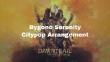 Bygone Serenity – Citypop Arrangement (FFXIV: Dawntrail)