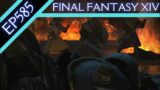 Let's Play Final Fantasy XIV (BLIND) – Episode 585