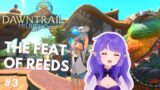 MORE FFXIV DAWNTRAIL MSQ!! Complete the Feat of Reeds!! 💜☁️ #FuwaStrim