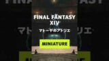 Miniature『FINAL FANTASY XIV』