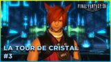 Final Fantasy XIV – Épopée – La Tour de Cristal – NP + – Partie 3 💞