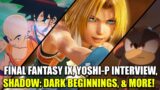 Yoshi-P Talks Final Fantasy IX Remake, Final Fantasy XIV Updates, Shadow: Dark Beginnings & More!