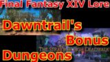 Dawntrail's Bonus Dungeons  – FFXIV Lore