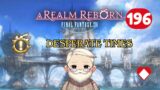 Final Fantasy XIV A Realm Reborn – Desperate Times – Episode 196