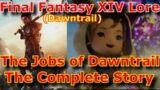 Final Fantasy XIV Lore – The Jobs of Dawntrail The Complete Story