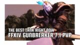 New S Tier Gunbreaker In FFXIV PVP! 7.1 First Impressions
