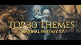 Top 30 Themes from FINAL FANTASY XIV