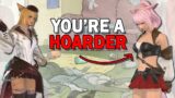 YOU are a HOARDER in FFXIV (Lets fix it)