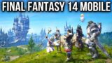 Final Fantasy 14 Mobile Revealed – Gameplay, Release & Trailer Details