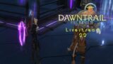 【SPOILERS – FFXIV Dawntrail Livestream】TOWER RUN[12.20.2024]