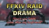 FFXIV RAID DRAMA: “Don't you DARE come after my boyfriend!”